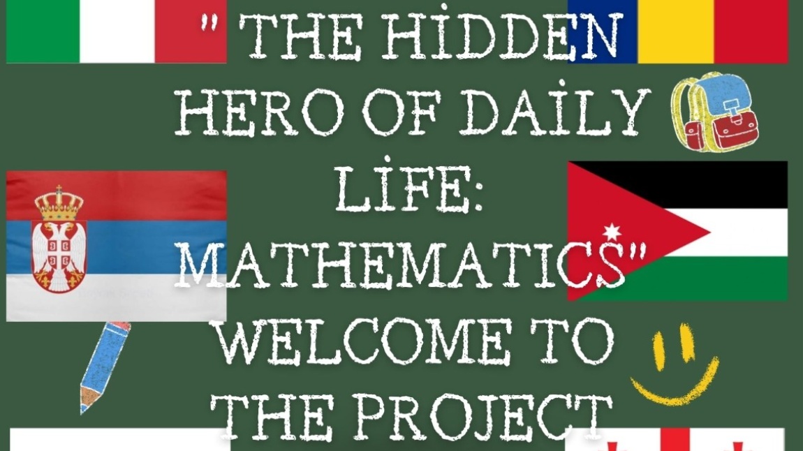 The Hidden Hero of Daily Life: MATHEMATICS (Günlük Hayatın Gizli Kahramanı : Matematik)